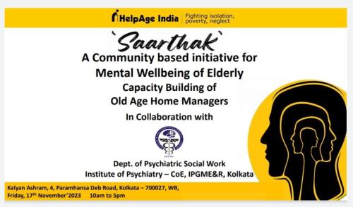 A community based initiative for mental wellbeing of elderly capacity building of old age home managers, Kalyan Ashram, Kolkata, 17th-Nov-2023
